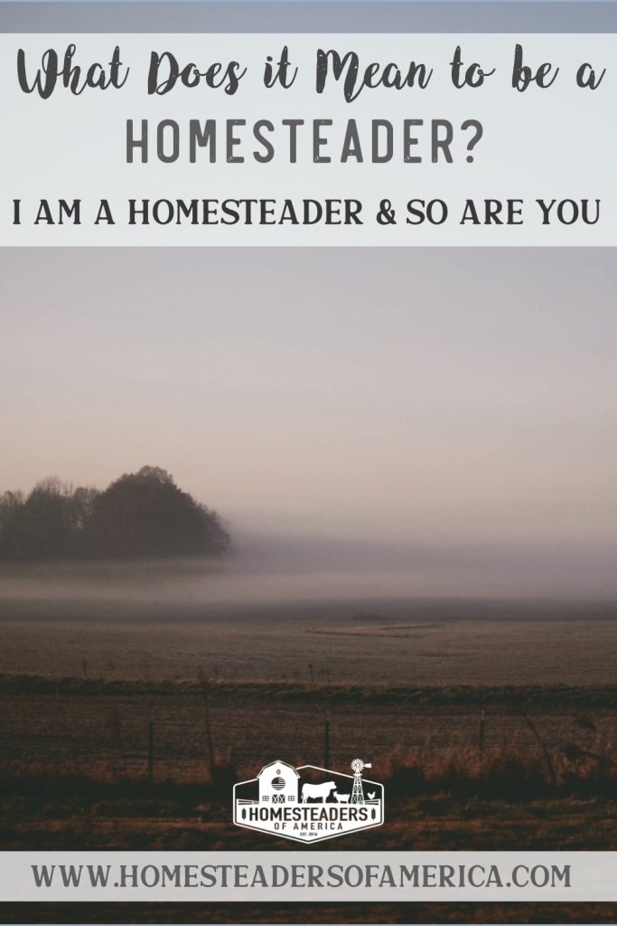 What Does it Mean to be a Homesteader