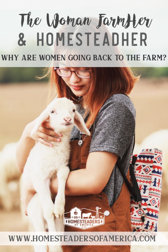 The Woman Farmher & Homesteader: Why are Women Getting into Farming?